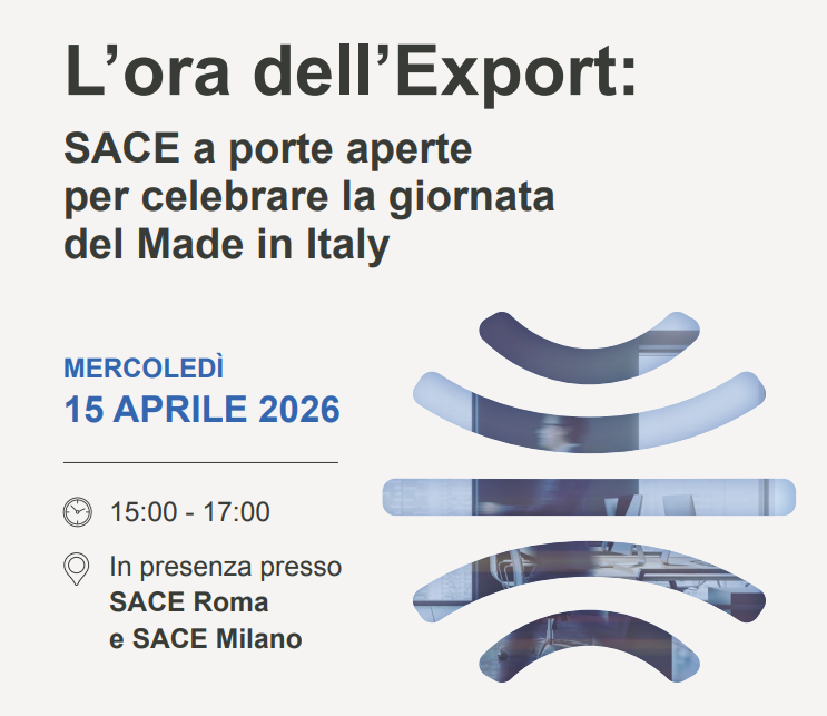 L’ora dell’Export: SACE a porte aperte per celebrare la giornata del Made in Italy